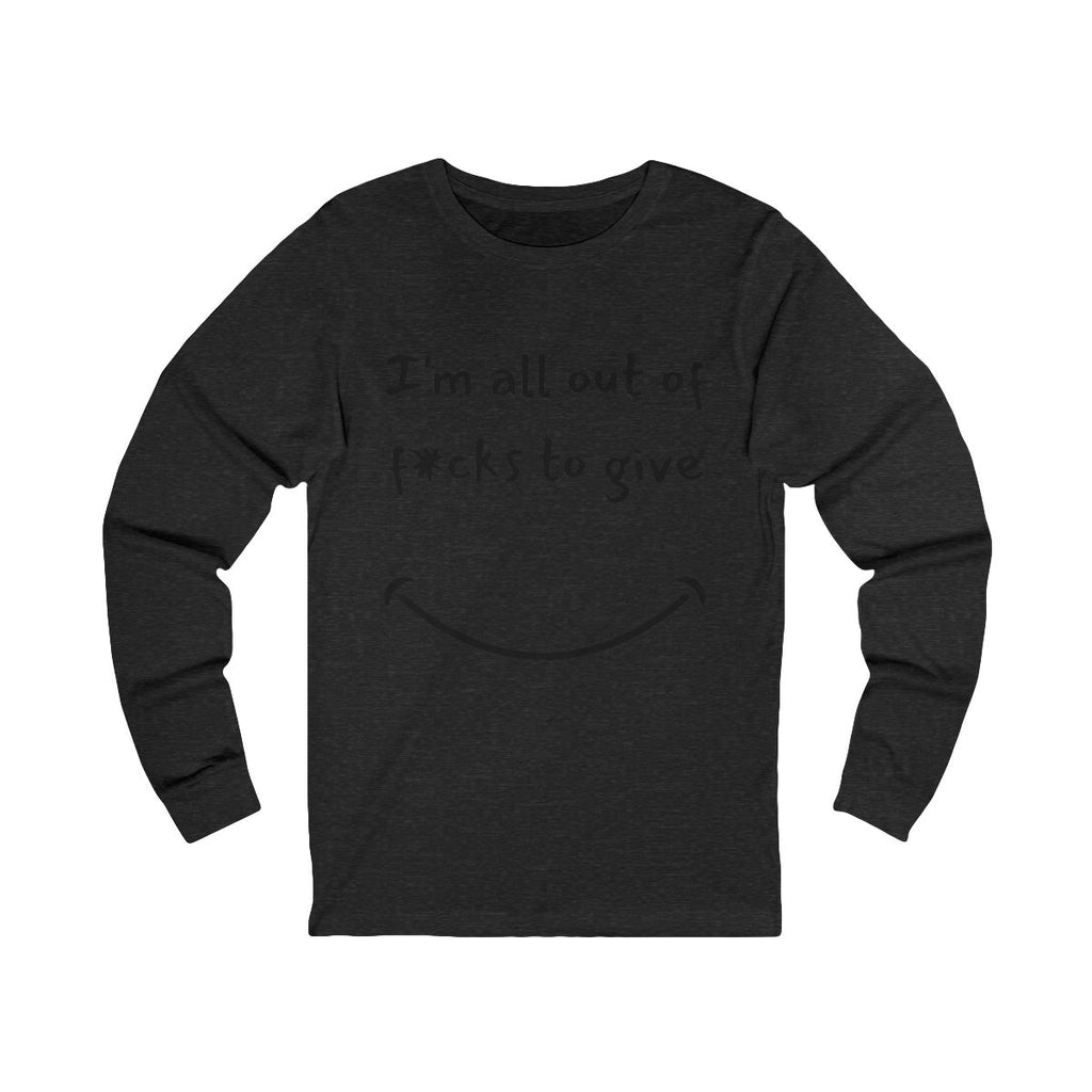 Out Of F*cks to Give Long Sleeve from Chicky Tings - funny statement tee, sarcastic graphic shirt