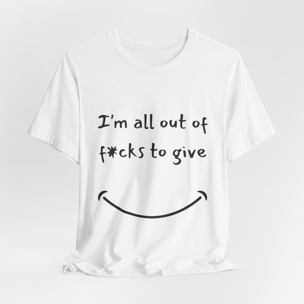 Out Of F*cks to Give Tee from Chicky Tings - funny statement tee, sarcastic graphic shirt