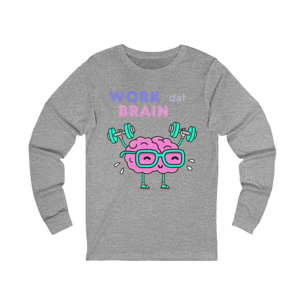 Work Dat Brain Long Sleeve from Chicky Tings - brain graphic tee, smart funny shirt