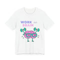 Work Dat Brain Tee from Chicky Tings - brain graphic tee, smart funny shirt