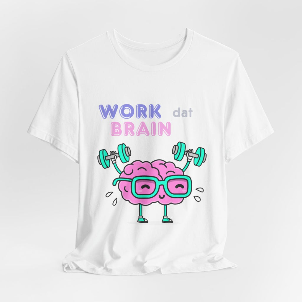 Work Dat Brain Tee from Chicky Tings - brain graphic tee, smart funny shirt